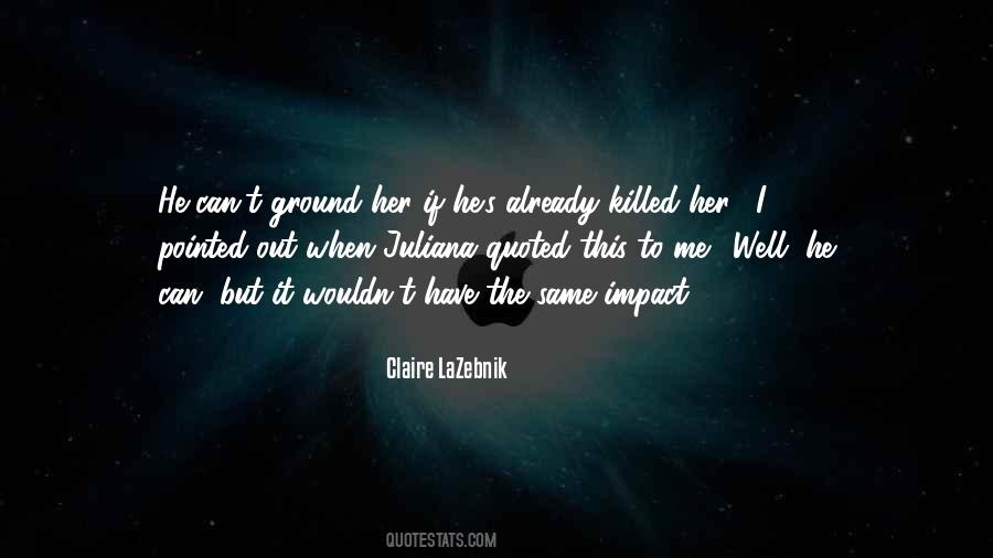 He Killed Me Quotes #179941