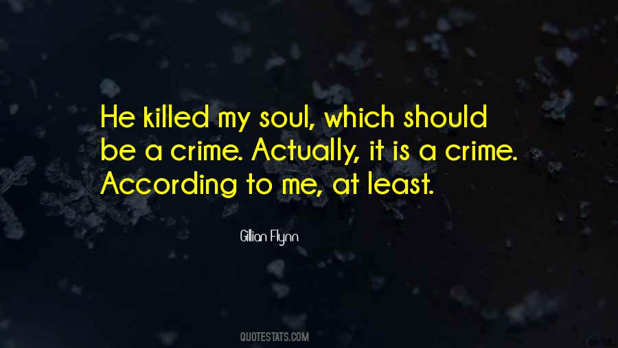 He Killed Me Quotes #602338