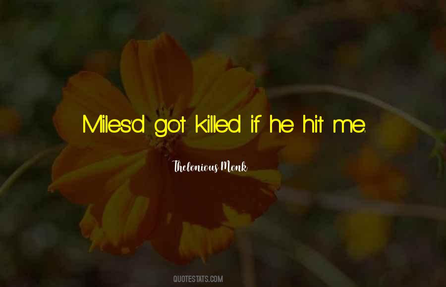 He Killed Me Quotes #719888