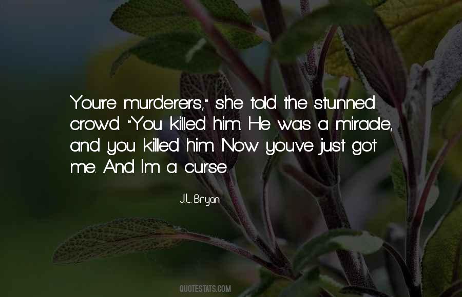 He Killed Me Quotes #787955