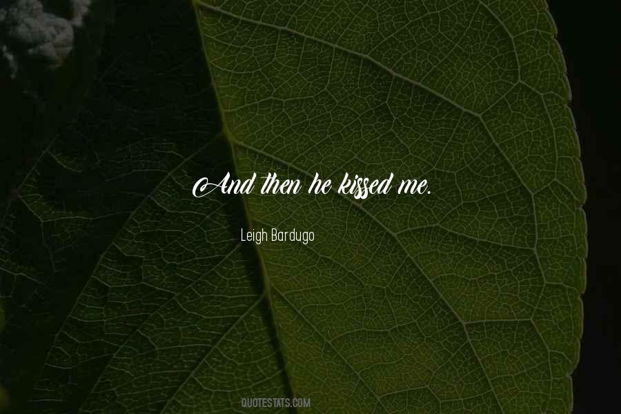 He Kissed Me Quotes #407419