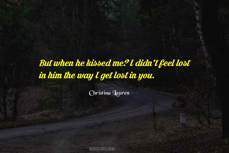 He Kissed Me Quotes #446206