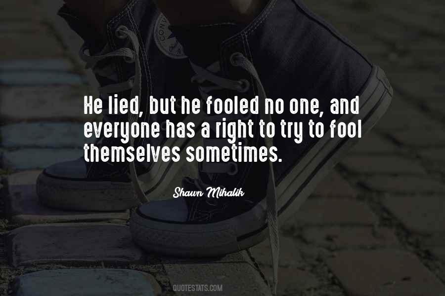 He Lied Quotes #1550710