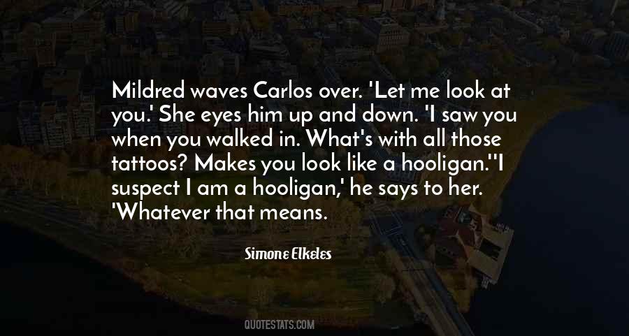 He Look At Me Quotes #287404