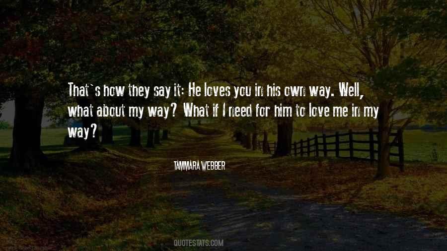 He Loves Me For Me Quotes #773763