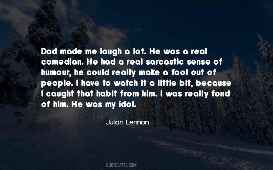 He Make Me Laugh Quotes #1580386