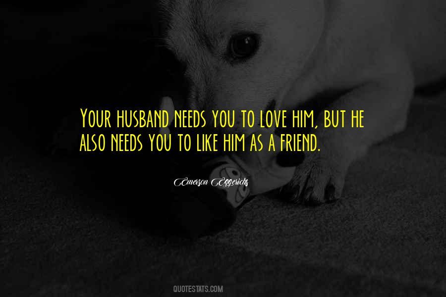 He Needs You Quotes #33058