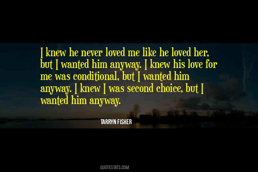 He Never Loved Me Quotes #1523347