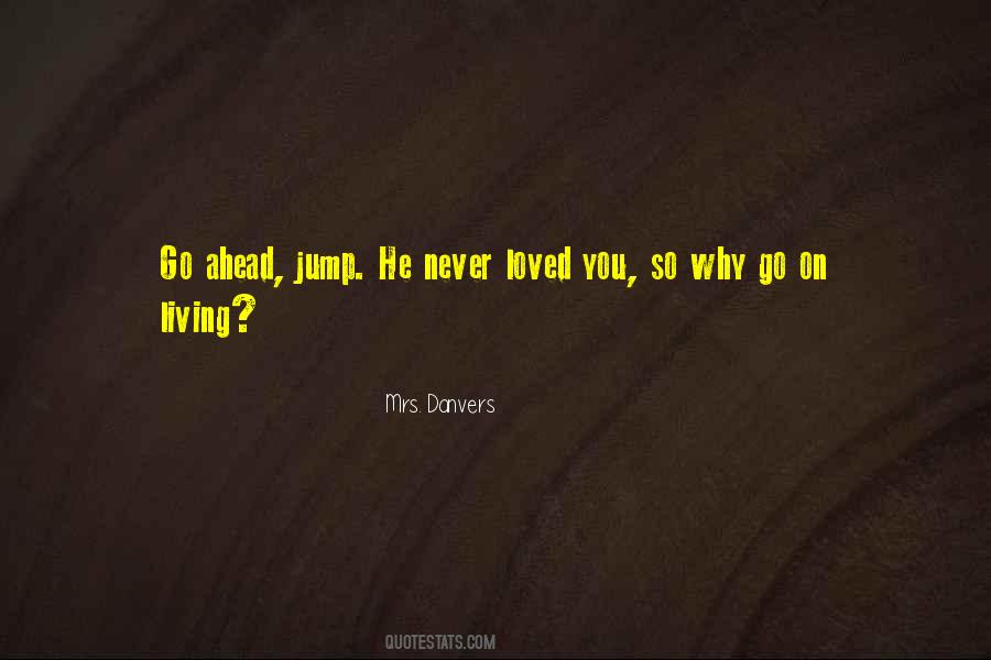 He Never Loved You Quotes #511494