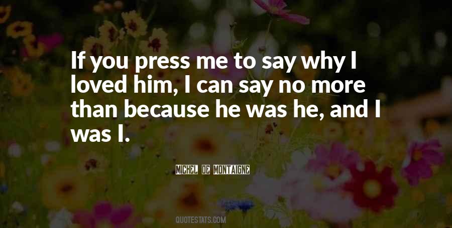 He Say He Love Me Quotes #214820