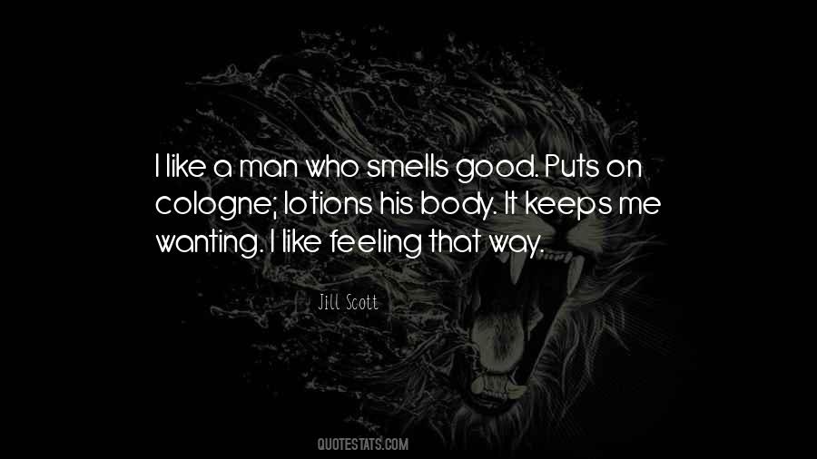 He Smells So Good Quotes #319691