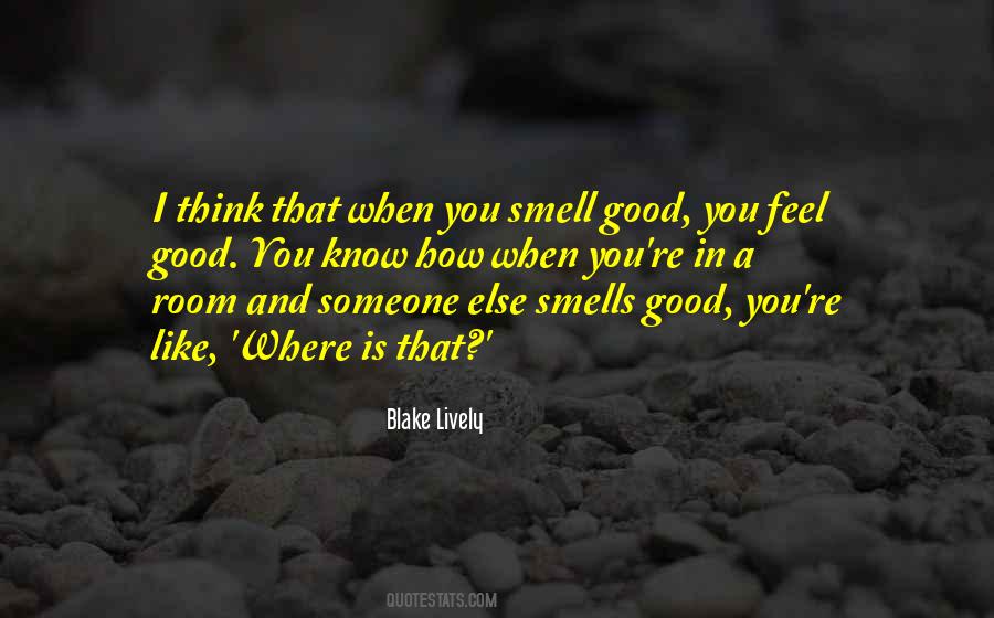 He Smells So Good Quotes #513492