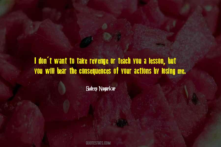Quotes About The Consequences Of Your Actions #1369719