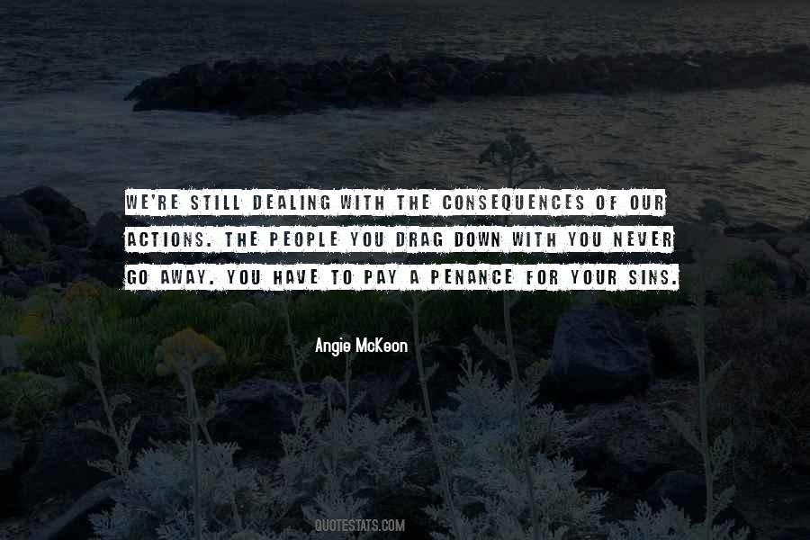 Quotes About The Consequences Of Your Actions #1381498