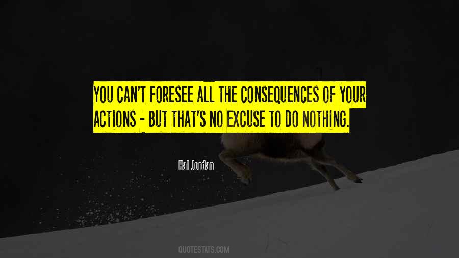 Quotes About The Consequences Of Your Actions #770385