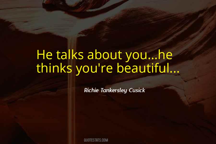 He Thinks I'm Beautiful Quotes #953690