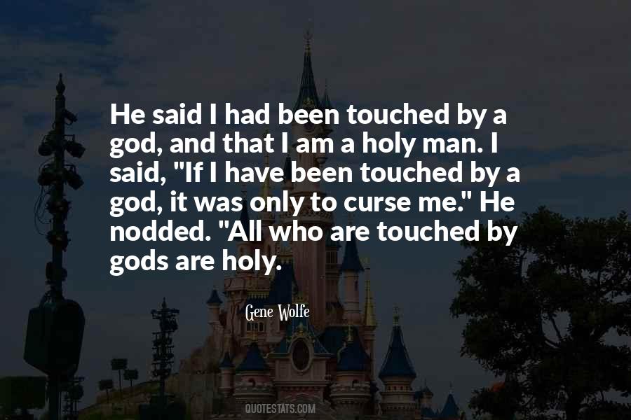 He Touched Me Quotes #1658302