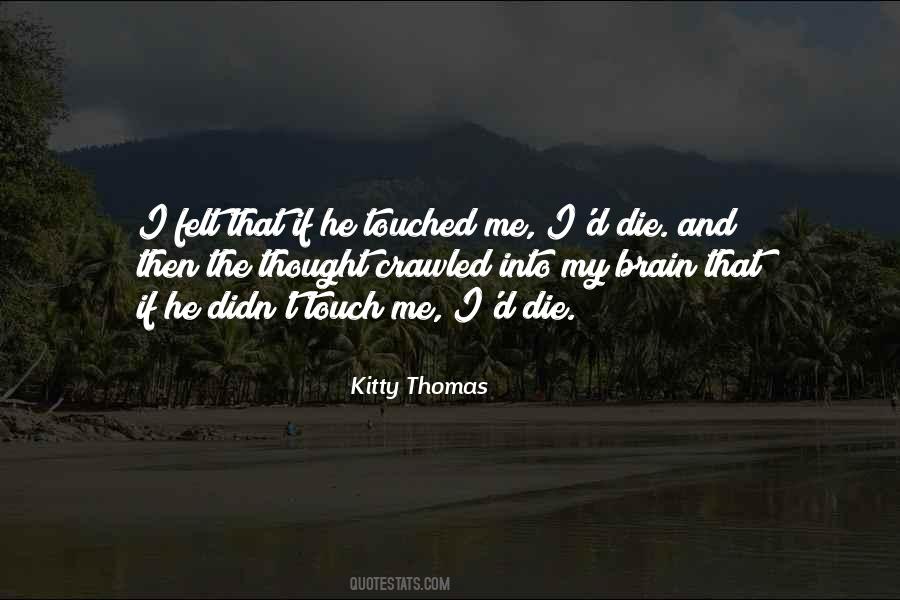 He Touched Me Quotes #1791568