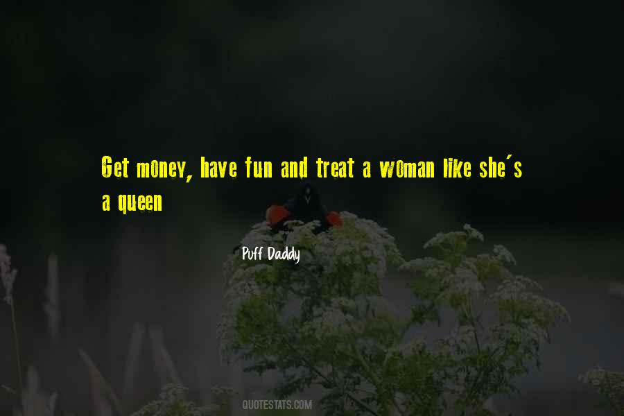 He Treat Me Like A Queen Quotes #284620