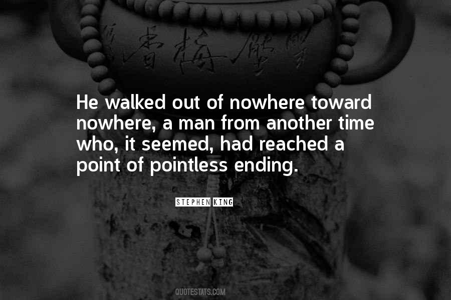 He Walked Out Quotes #1000480