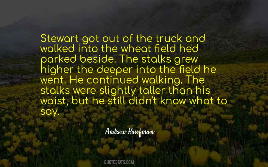 He Walked Out Quotes #1360815