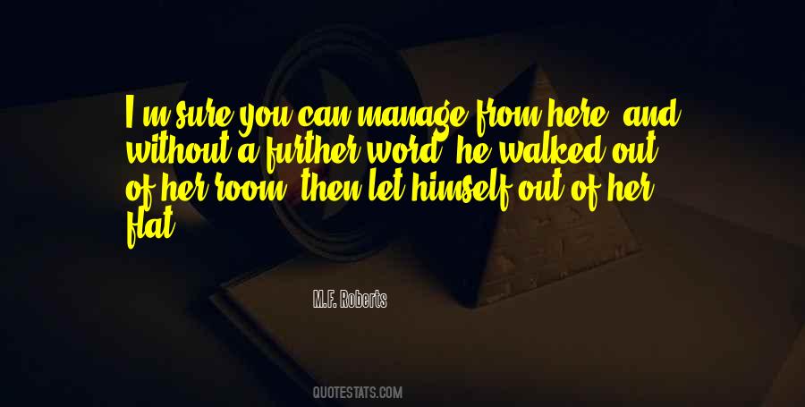 He Walked Out Quotes #260093