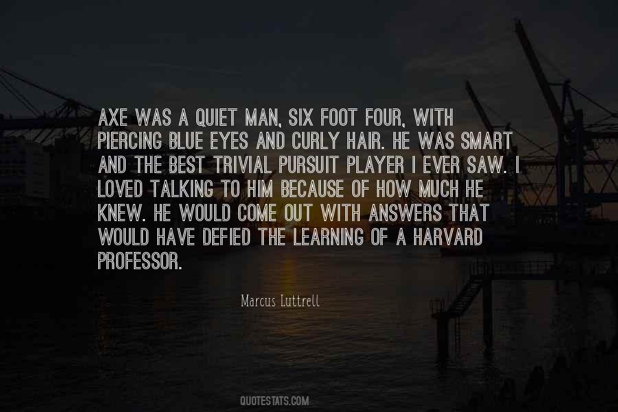 He Was A Quiet Man Quotes #234413
