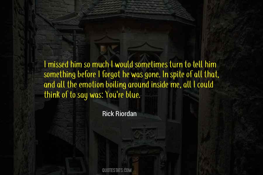 He Was Gone Quotes #1403814