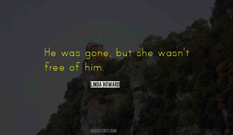 He Was Gone Quotes #872536