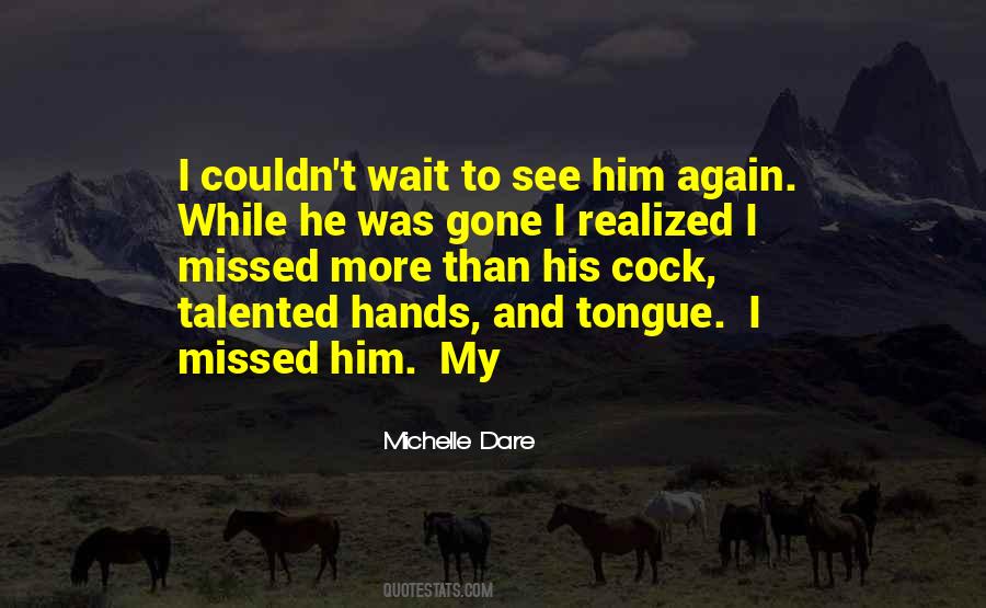 He Was Gone Quotes #905838