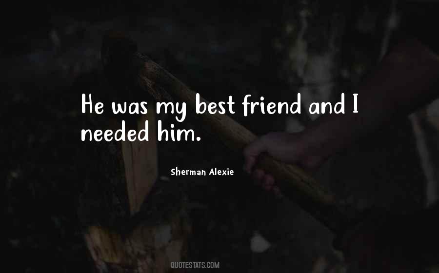 He Was My Friend Quotes #224117