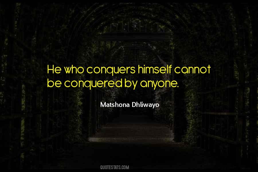He Who Conquers Quotes #1111002
