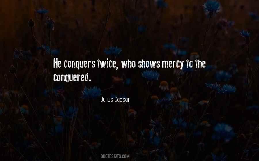 He Who Conquers Quotes #1734809