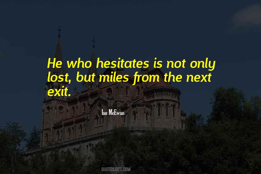 He Who Hesitates Quotes #1642458