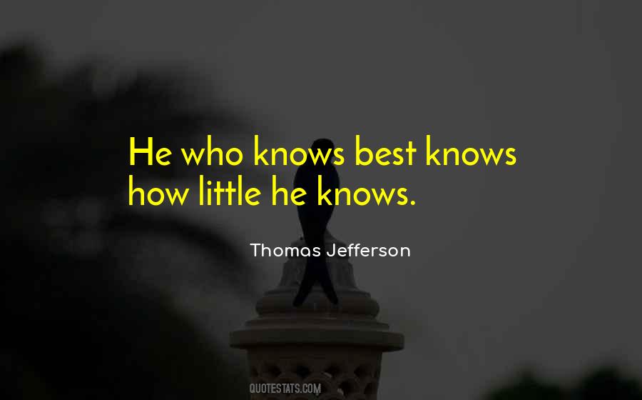He Who Knows Quotes #796883