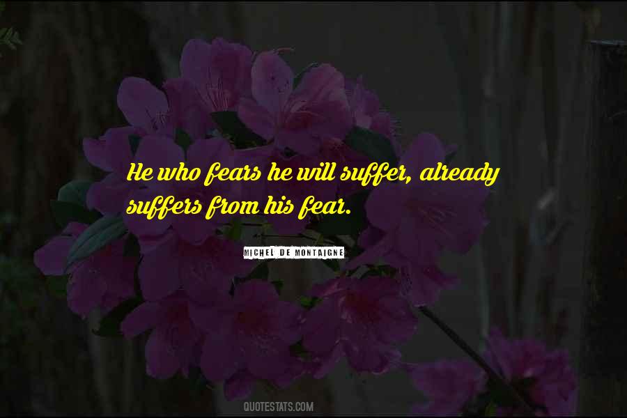 He Who Suffers Quotes #173755