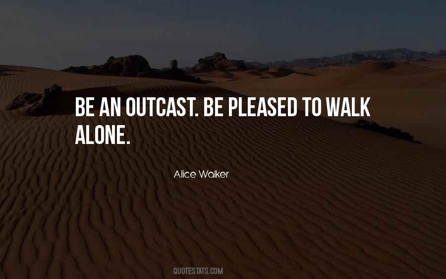 He Who Walks Alone Quotes #1181108