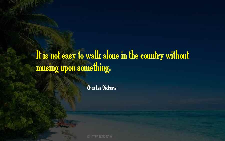 He Who Walks Alone Quotes #1406611
