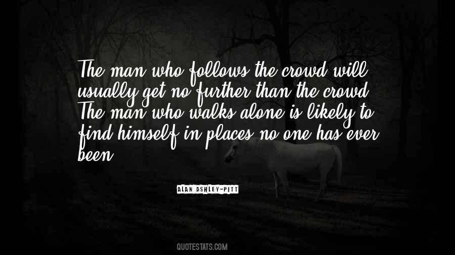 He Who Walks Alone Quotes #1495344