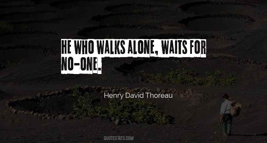 He Who Walks Alone Quotes #1853530