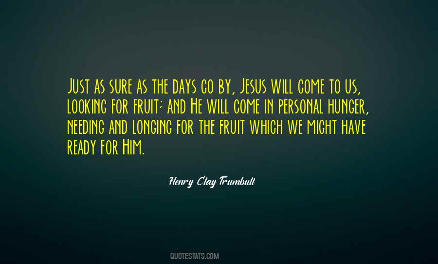 He Will Come Quotes #1091032