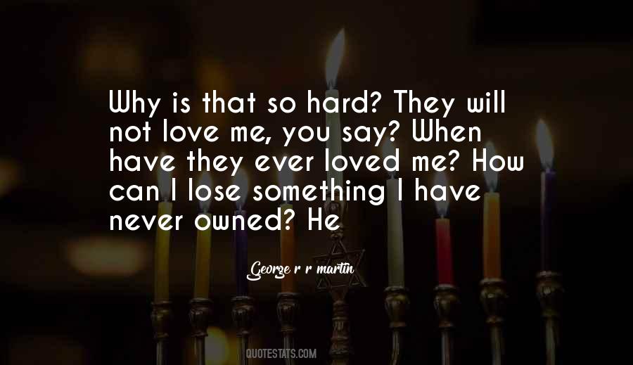 He Will Never Love You Quotes #678137