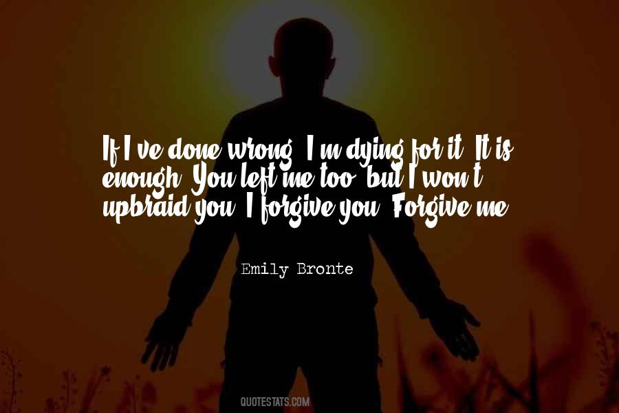 He Won't Forgive Me Quotes #1226883