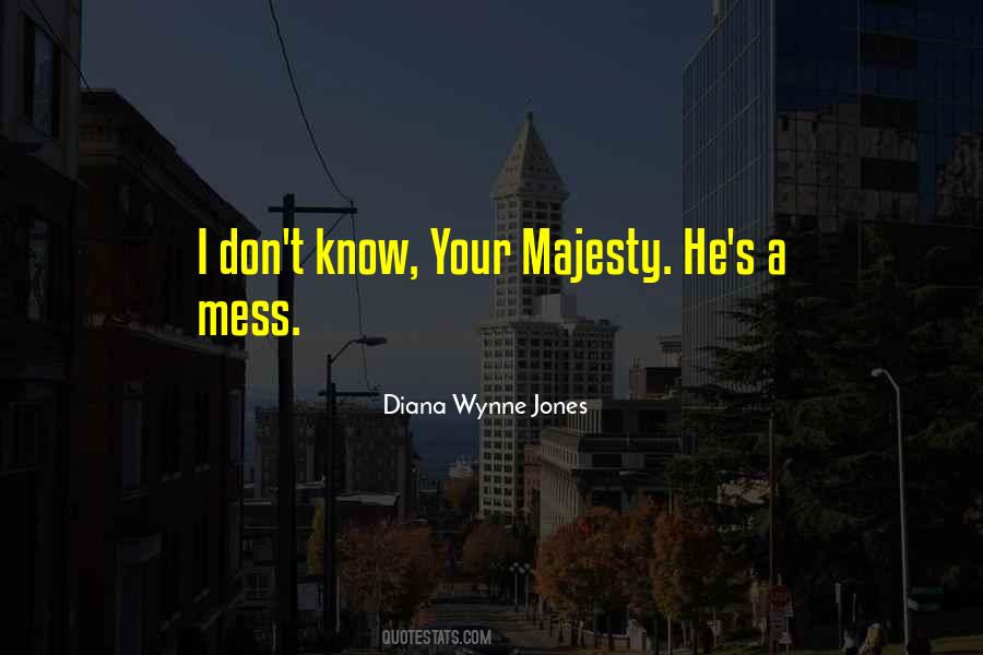 He's A Mess Quotes #1432698