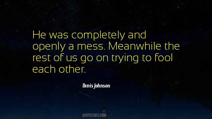 He's A Mess Quotes #280058
