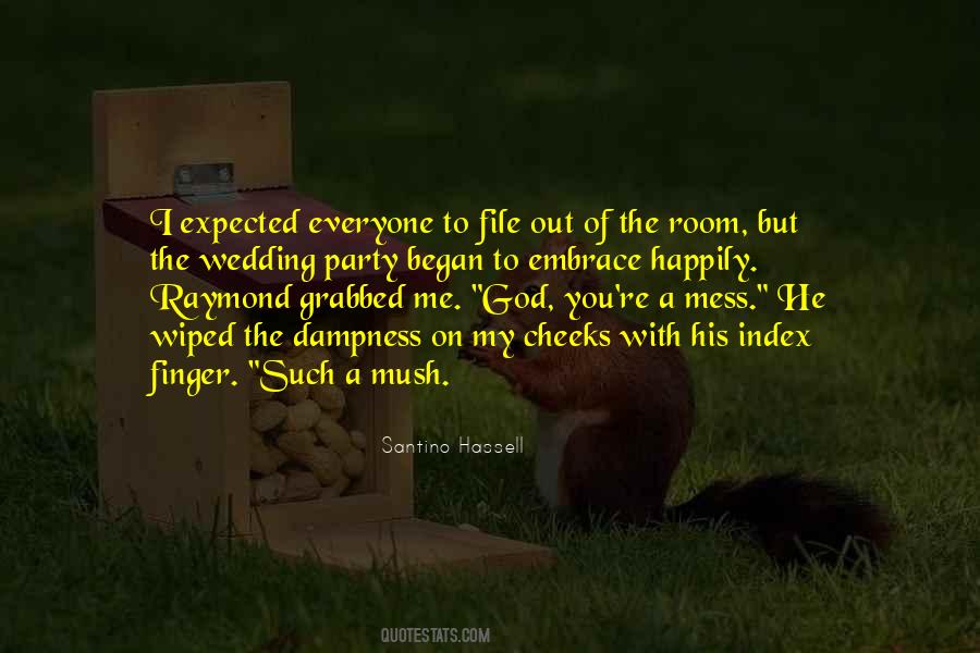 He's A Mess Quotes #428784