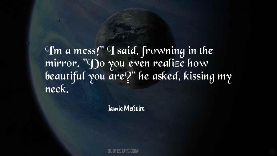 He's A Mess Quotes #875381