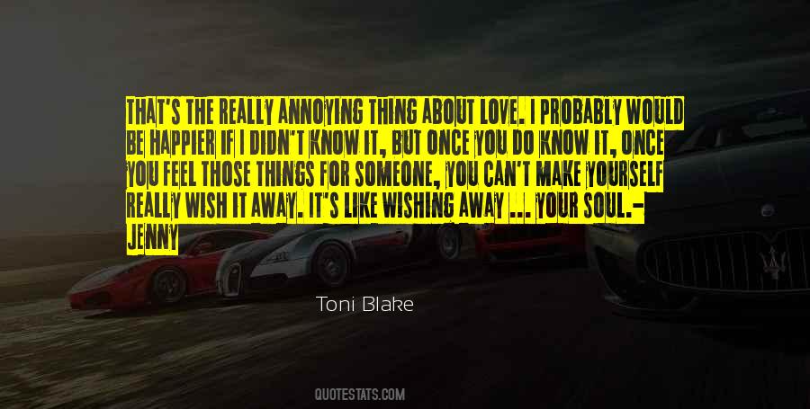 He's Annoying But I Love Him Quotes #1547475