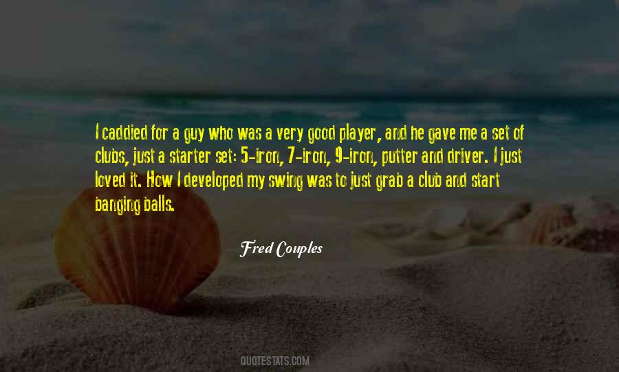 He's Just A Player Quotes #1093847