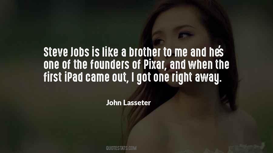 He's Like A Brother To Me Quotes #621850
